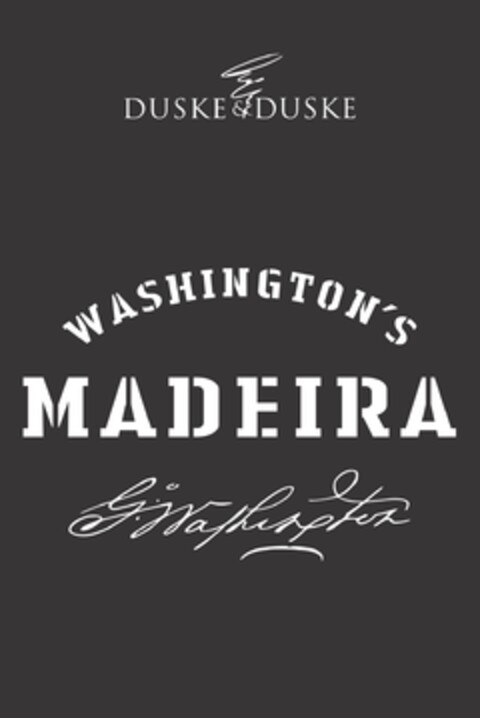 DUSKE & DUSKE WASHINGTON'S MADEIRA Logo (EUIPO, 27.10.2016)