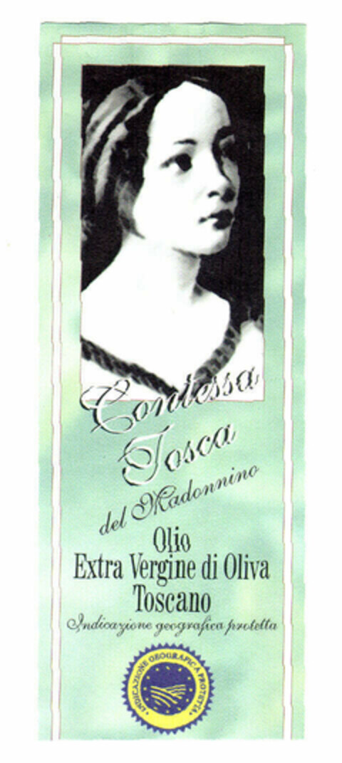 Contessa Tosca del Madonnino Olio Extra Vergine di Oliva Toscano Indicazione geografica protetta INDICAZIONE GEOGRAFICA PROTETTA Logo (EUIPO, 06.04.1999)