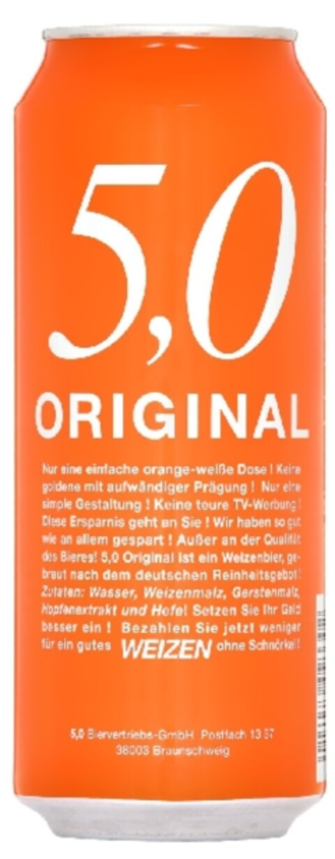 5,0 ORIGINAL
Nur eine einfache orange-weiße Dose! Keine goldene mit aufwändiger Prägung! Nur eine simple Gestaltung! Keine teure TV-Werbung! Diese Ersparnis geht an Sie! Wir haben so gut wie an allem gespart! Außer an der Qualität des Bieres! 5,0 Ori Logo (EUIPO, 10/31/2012)