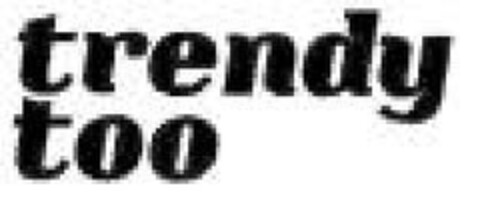 TRENDY TOO Logo (EUIPO, 11/25/2013)