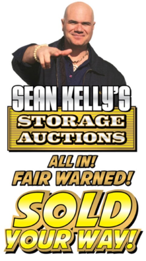 SEAN KELLY'S STORAGE AUCTIONS ALL IN! FAIR WARNED! SOLD YOUR WAY! Logo (EUIPO, 09.10.2016)