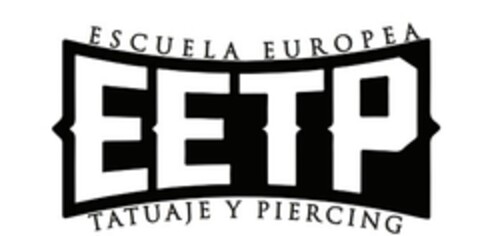 EETP ESCUELA EUROPEA TATUAJE Y PIERCING Logo (EUIPO, 31.01.2017)