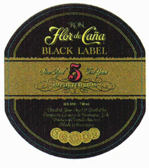 Ron Flor de Caña BLACK LABEL Slow Aged 5 Five years IMPORTED RUM 40% VOL-750 ml Distilled Slow Aged & Bottled by Compañia Licorera de Nicaragua S.A Product of Central America Made in Nicaragua Logo (EUIPO, 25.09.2000)