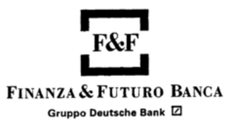 F&F FINANZA & FUTURO BANCA Gruppo Deutsche Bank Logo (EUIPO, 22.01.2002)