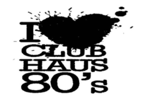 I LOVE CLUB HAUS 80's Logo (EUIPO, 26.11.2010)