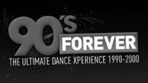 90s forever ultimate dance xperience 1990-2000 Logo (EUIPO, 11.04.2012)
