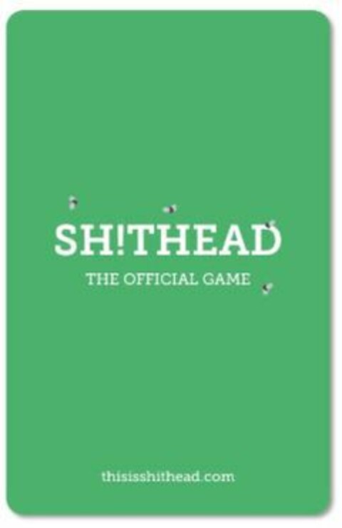 SH!THEAD THE OFFICIAL GAME thisisshithead.com Logo (EUIPO, 18.05.2017)