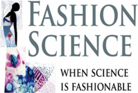 FASHION SCIENCE WHEN SCIENCE IS FASHIONABLE Logo (EUIPO, 30.05.2018)