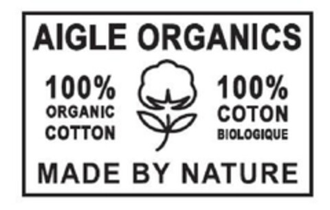 AIGLE ORGANICS 100% ORGANIC COTTON 100% COTON BIOLOGIQUE MADE BY NATURE Logo (EUIPO, 11.06.2009)