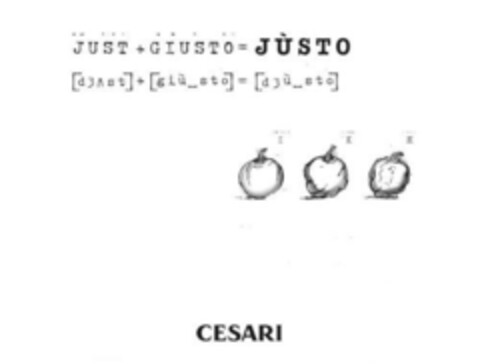 JUST + GIUSTO = JÙSTO [ d3Ast ] + [ giù_sto ] = [ d3ù_sto ] CESARI Logo (EUIPO, 11/29/2023)