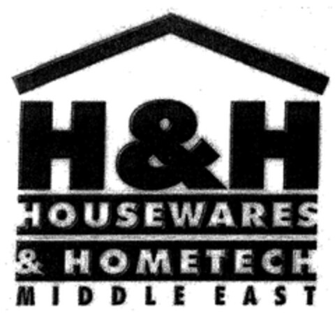 H&H HOUSEWARES & HOMETECH MIDDLE EAST Logo (EUIPO, 23.05.2003)