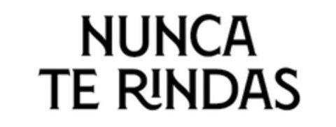 NUNCA TE RINDAS Logo (EUIPO, 16.10.2020)