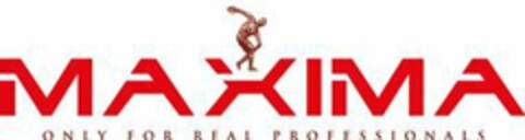 MAXIMA ONLY FOR REAL PROFESSIONALS Logo (EUIPO, 18.07.2022)