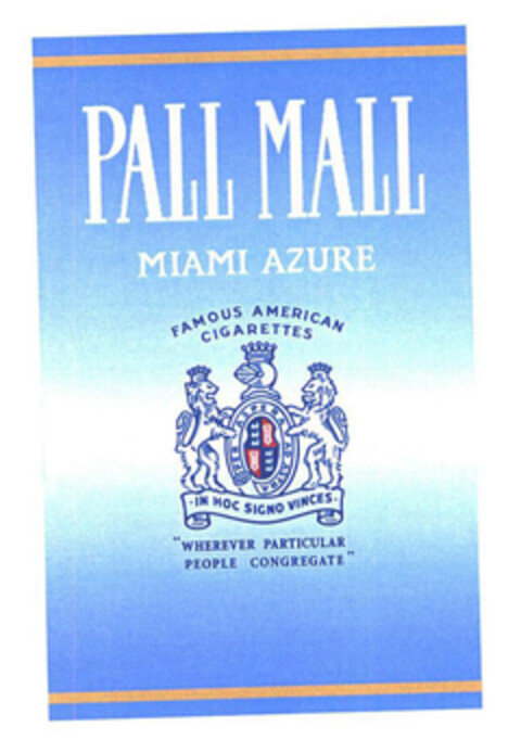 PALL MALL MIAMI AZURE FAMOUS AMERICAN CIGARETTES IN HOC SIGNO VINCES "WHEREVER PARTICULAR PEOPLE CONGREGATE" Logo (EUIPO, 02/05/2004)