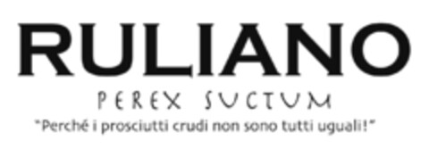 RULIANO PEREX SUCTUM "PERCHE' I PROSCIUTTI CRUDI NON SONO TUTTI UGUALI!" Logo (EUIPO, 01/26/2015)