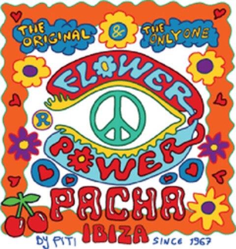 THE ORIGINAL & THE ONLY ONE FLOWER POWER PACHA IBIZA BY PITI SINCE 1967 Logo (EUIPO, 28.01.2013)