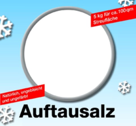 5 kg für ca. 100 qm Streufläche Natürlich, ungebleicht und ungefärbt Auftausalz Logo (EUIPO, 01/18/2011)