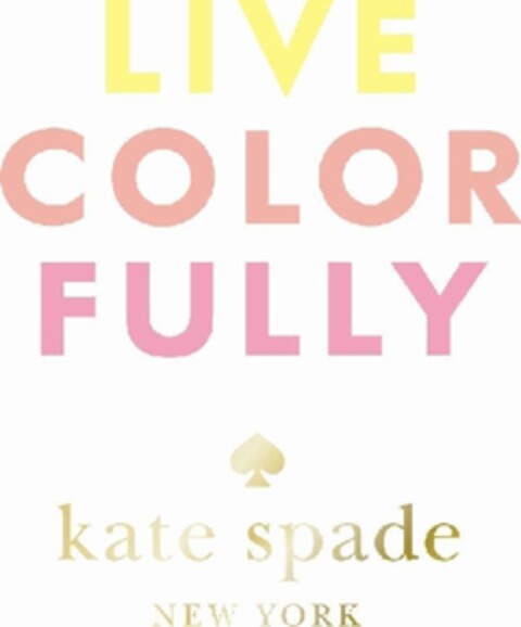 LIVE COLOR FULLY kate spade NEW YORK Logo (EUIPO, 04.02.2013)