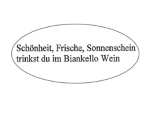 Schönheit, Frische, Sonnenschein trinkst du im Biankello Wein Logo (EUIPO, 09.01.2015)