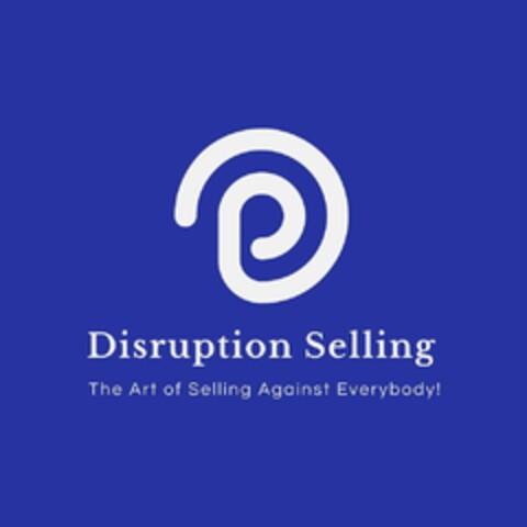 Disruption Selling The Art of Selling Against Everybody ! Logo (EUIPO, 04/17/2023)