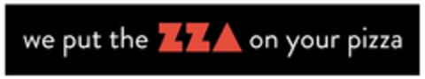 WE PUT THE ZZA ON YOUR PIZZA Logo (EUIPO, 10.02.2022)