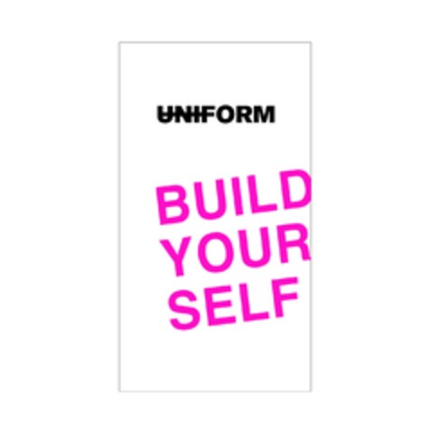 UNIFORM BUILD YOUR SELF Logo (EUIPO, 22.04.2022)