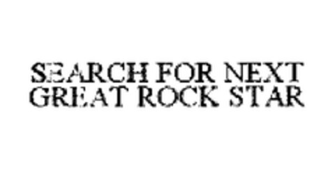 SEARCH FOR NEXT GREAT ROCK STAR Logo (EUIPO, 03/23/2005)