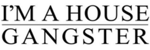 I'M A HOUSE GANGSTER Logo (EUIPO, 12/24/2013)