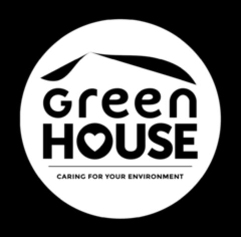 GREEN HOUSE CARING FOR YOUR ENVIRONMENT Logo (EUIPO, 04.08.2017)