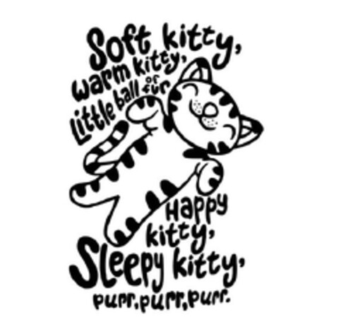 SOFT KITTY, WARM KITTY, LITTLE BALL OF FUR HAPPY KITTY, SLEEPY KITTY, PURR, PURR, PURR. Logo (EUIPO, 19.06.2013)