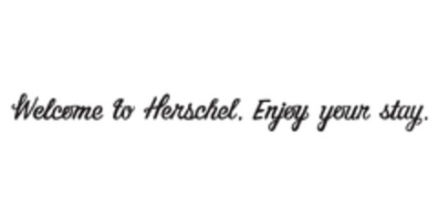 Welcome to Herschel, Enjoy your stay. Logo (EUIPO, 16.07.2013)