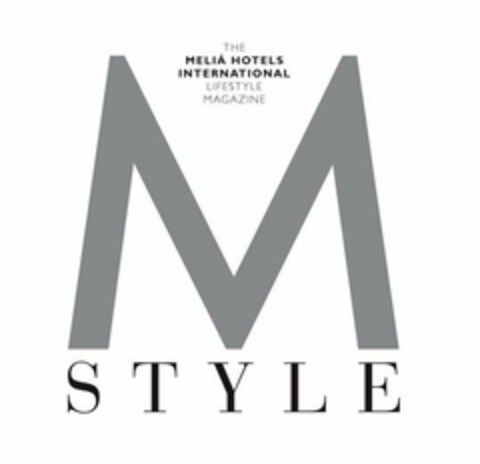 THE MELIÁ HOTELS INTERNATIONAL LIFESTYLE MAGAZINE M STYLE Logo (EUIPO, 08/21/2018)