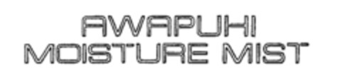 AWAPUHI MOISTURE MIST Logo (IGE, 27.11.1991)