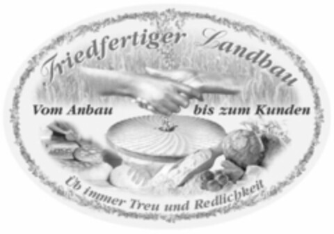 Friedfertiger Landbau Vom Anbau bis zum Kunden Üb immer Treu und Redlichkeit Logo (IGE, 01/27/2003)