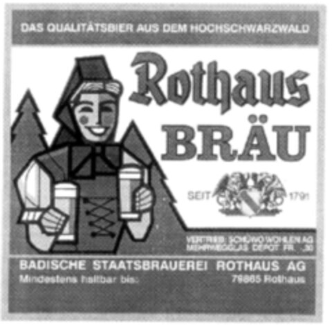 DAS QUALITÄTSBIER AUS DEM HOCHSCHWARZWALD Rothaus BRÄU SEIT 1791 BADISCHE STAATSBRAUEREI ROTHAUS AG 79865 Rothaus Logo (IGE, 10.08.2000)