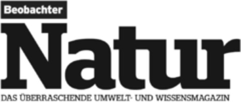 Beobachter Natur DAS ÜBERRASCHENDE UMWELT- UND WISSENSMAGAZIN Logo (IGE, 27.04.2012)