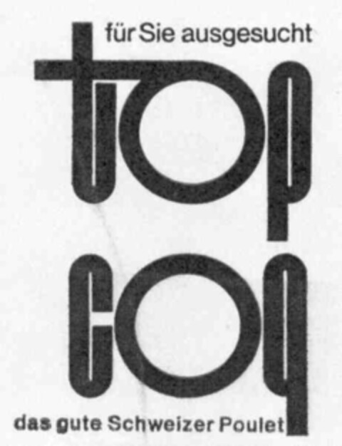 für Sie ausgesucht top coq das gute Schweizer Poulet Logo (IGE, 07/14/1975)