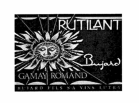 RUTILANT Bujard GAMAY ROMAND BUJARD FILS S.A. VINS LUTRY Logo (IGE, 04/28/1976)