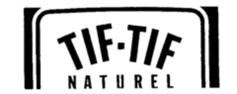 TIF-TIF NATUREL Logo (IGE, 16.10.1992)