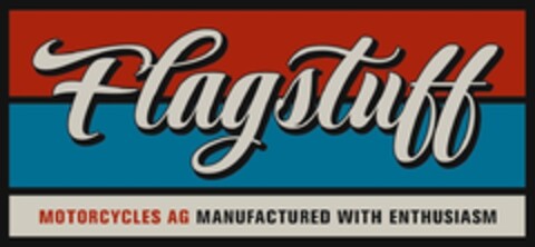 Flagstuff MOTORCYCLES AG MANUFACTURED WITH ENTHUSIASM Logo (IGE, 11/02/2015)