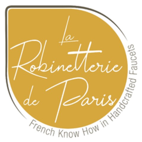 La Robinetterie de Paris French Know How in Handcrafted Faucets Logo (IGE, 16.06.2020)