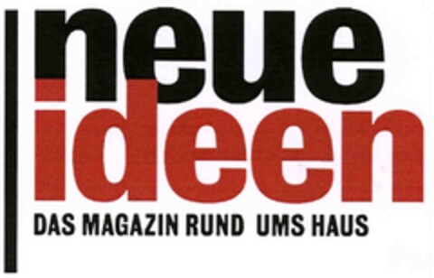 neue ideen DAS MAGAZIN RUND UMS HAUS Logo (IGE, 12/21/2006)