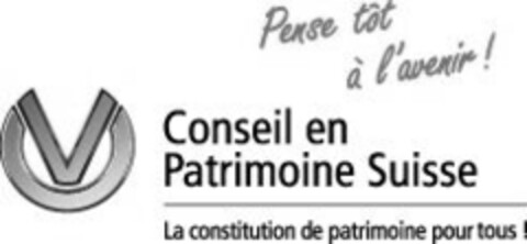 Pense tôt à l'avenir! Conseil en Patrimoine Suisse La constitution de patrimoine pour tous! Logo (IGE, 02/10/2014)