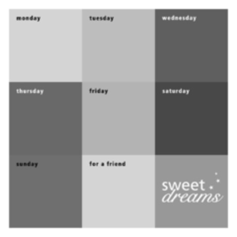 monday tuesday wednesday thursday friday saturday sunday for a friend sweet dreams Logo (IGE, 15.08.2008)