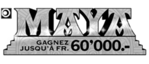 MAYA GAGNEZ JUSQU' À FR. 60'000.- Logo (IGE, 07/27/2012)