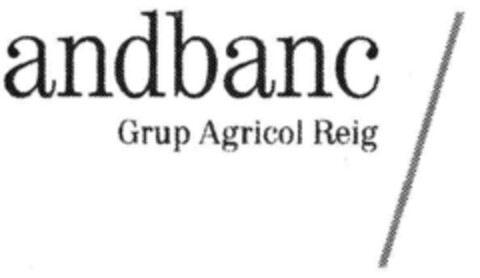 andbanc Grup Agricol Reig Logo (IGE, 23.05.2002)