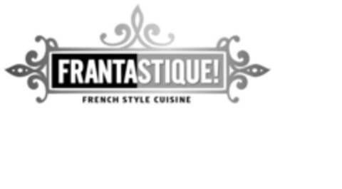 FRANTASTIQUE FRENCH STYLE CUISINE Logo (IGE, 12/11/2020)