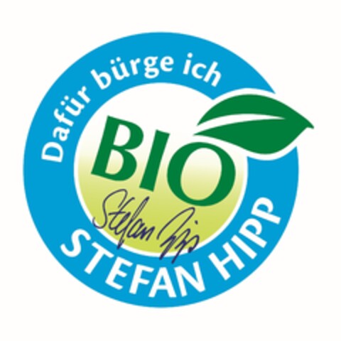 Dafür bürge ich BIO Stefan Hipp STEFAN HIPP Logo (IGE, 07.01.2019)
