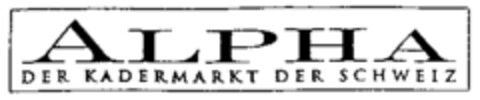 ALPHA DER KADERMARKT DER SCHWEIZ Logo (IGE, 03/07/1997)