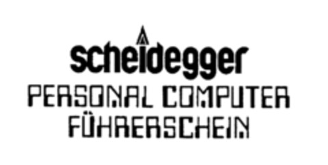 scheidegger PERSONAL COMPUTER FüHRERSCHEIN Logo (IGE, 08/28/1987)